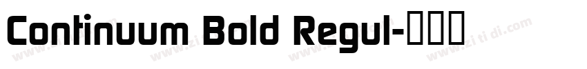 Continuum Bold Regul字体转换 Continuum Bold Regul字体转换
